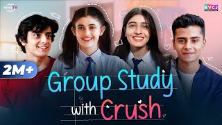 Group Study With Crush  Ft Urvi Singh Aadhya Anand Chirag Katrecha amp Naman Jain  RVCJ Media [upl. by Annawit]