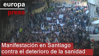 Una masiva manifestación clama en Santiago contra el deterioro de la sanidad [upl. by Reivazx]