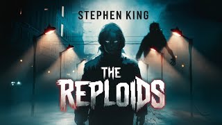 The Reploids Audiobook Stephen King’s Lost SciFi Masterpiece Revealed stephenking audiobook [upl. by Cuthburt653]