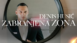 DENIS HUSIC  ZABRANJENA ZONA OFFICIAL VIDEO [upl. by Sil]