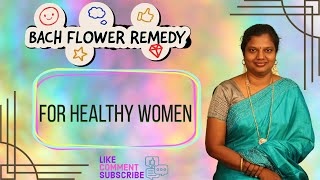 Bach Flower Remedy for Healthy Women [upl. by Yhtamit42]