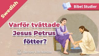 Bibel Studier Varför tvättade Jesus Petrus fötter Swedish [upl. by Krell953]