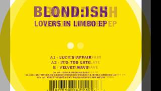 Blondish  Its Too Late Kompakt [upl. by Natsirc]