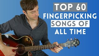 Top 60 Fingerpicking Songs of ALL TIME Beginner  Advanced [upl. by Enelhtak]