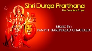 Prarthana Shri Durga  AudioJukebox Devotional  Hariprasad Chaurasia  Ravindra Sathe Music Today [upl. by Kaazi515]