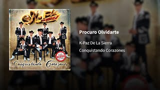 K‐Paz de la Sierra ― Procuro Olvidarte ⟦𝗘𝗽𝗶𝗰𝗲𝗻𝘁𝗿𝗼⟧ [upl. by Droc203]