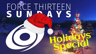 Force Thirteen Sundays  2023 Holidays Special [upl. by Tama]