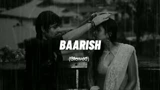 Baarish  Lofi SlowedReverb  Yaariyan  Ultra Music  Is darde dil ki sifarish [upl. by Demetra637]