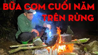 BỮA CƠM CUỐI NĂM TRÊN RỪNGTẾT THỢ RỪNG P1TỰ THỢ RỪNG [upl. by Ennove]