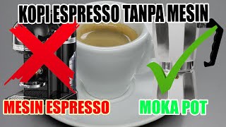 Membuat Kopi Espresso Tanpa Mesin [upl. by Sudbury]