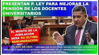 😱👉LO ULTIMO PRESENTAN P LEY PARA MEJORAR LA PENSIÓN DE LOS DOCENTES UNIVERSITARIOS [upl. by Bonne]