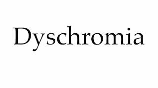 How to Pronounce Dyschromia [upl. by Aimas]