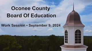 Oconee County Board Of Education Work Session • Sept 9 2024 [upl. by Eduino]