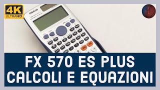 2 FX 570 ES Plus CALCOLI ED EQUAZIONI [upl. by Remmer]