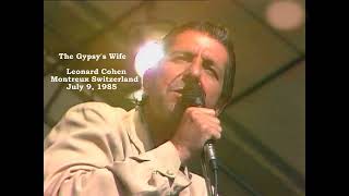 The Gypsys Wife Leonard Cohen Montreux Switzerland July 9 1985 [upl. by Ingeborg]