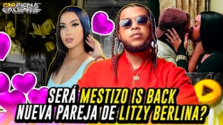 SERÁ MESTIZO IS BACK NUEVA PAREJA DE LITZY BERLINA [upl. by Jena]