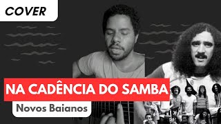 Novos Baianos quotNa cadência do sambaquot  COVER [upl. by Sayette]