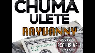 RayvannyChuma Ulete Official Audio [upl. by Notnerb405]