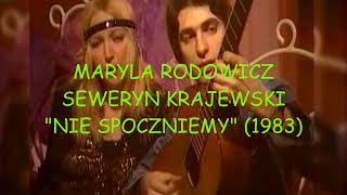 █▬█ █ ▀█▀ MARYLA RODOWICZ I SEWERYN KRAJEWSKI  quotNIE SPOCZNIEMYquot  1983 [upl. by Limay]