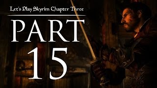 Lets Play Skyrim Chapter Three  15  The Lesser of Two Traitors [upl. by Standice]