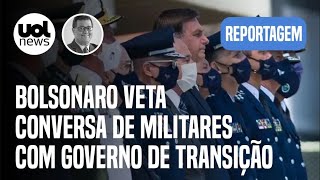 Bolsonaro veta conversa de militares com governo de transição  Tales Faria [upl. by Nyram666]