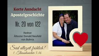 20 Apostelgeschichte  Korte Aundacht  Donald Neufeld von Bolivia [upl. by Yllac986]