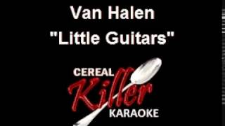 CKK  Van Halen  Little Guitars Karaoke [upl. by Ellenrahc]