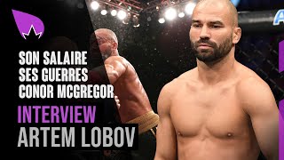 Interview Artem Lobov  son salaire ses 3 plus grosses guerres quotTchou Tchou encléquot [upl. by Orsola535]