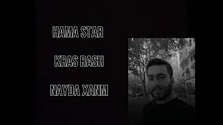 Hama star kras xashnayda xanm [upl. by Airrehs]