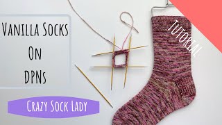 How to Knit Socks on DPNs  A Tutorial by Crazy Sock Lady [upl. by Inait]