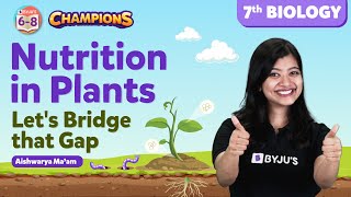 Nutrition in Plants Class 7 Science  Bridge Session  Class 7 Biology  BYJUS  Class 7 [upl. by Chace]