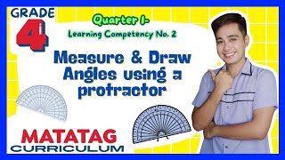 Measure and Draw Angles using a Protractor Grade 4 Q1 LC2 MATATAG Curriculum [upl. by Nosrej]