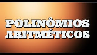 POLINÔMIOS ARITMÉTICOS [upl. by Mable]