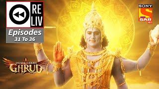 Weekly ReLIV  Dharm Yoddha Garud  Episodes 31 To 36  18 April 2022 To 23 April 2022 [upl. by Rehtse886]