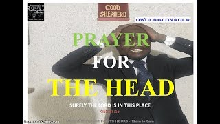 Prayer For The Head  Owolabi Onaola [upl. by Damarra645]