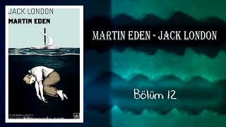 Sesli Kitap Martin Eden Jack London Bölüm 12 [upl. by Genna]