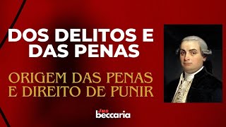 Origem das penas e direito de punir  Dos Delitos e Da Penas  Capítulo 02 [upl. by Hinze]