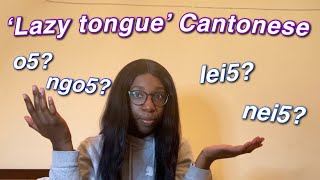 Cantonese Lazy Tongue Pronunciation [upl. by Assir621]