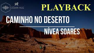 CAMINHO NO DESERTO  NIVEA SOARES  PLAYBACK [upl. by Spear]