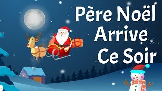 Père Noël arrive ce soir Christmas song with lyrics to learn French for kids and toddlers [upl. by Asenav771]