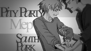 SP  Pity Party  South Park MEP [upl. by Honan]