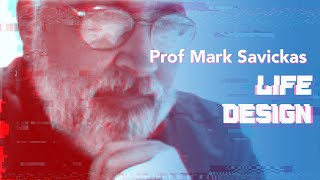 Prof Mark Savickas on Life Design [upl. by Htebi532]