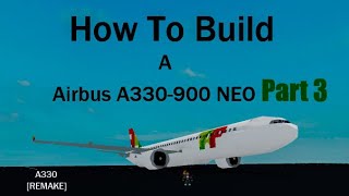 How To Build a Airbus A330900 NEO on Plane Crazy Roblox Part 3 [upl. by Mixam988]