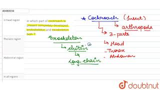 in which part of cockroach is present completely developed endoskeleton and exoskeleton both [upl. by Etnahc]