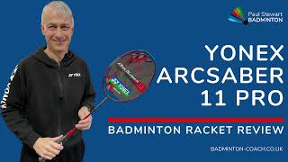 Yonex Arcsaber 11 Pro Badminton Racket Review [upl. by Outlaw]