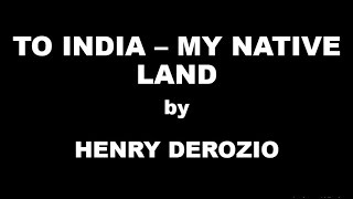 To India  My Native Land by Henry Derozio  Summary [upl. by Ttenaj]