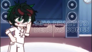 Mha react to Deku as songs [upl. by Godewyn935]