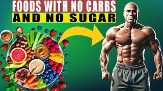 The HEALTHIEST Foods With No Carbs amp No Sugar [upl. by Yrailih811]