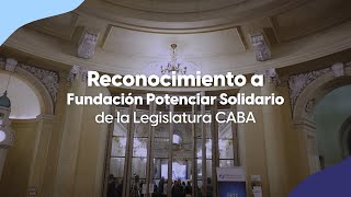 Reconocimiento de la Legislatura CABA a Potenciar Solidario  Resumen [upl. by Anatol480]