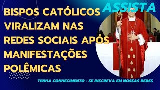 Bispos católicos viralizam nas redes sociais após manifestações polêmicas [upl. by Nneb]